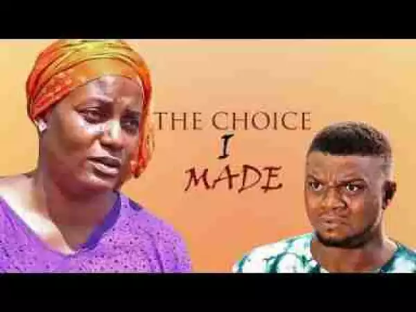 Video: THE CHOICE I MADE - QUEEN NWOKOYE | KEN ERICS Nigerian Movies | 2017 Latest Movies | Full Movies